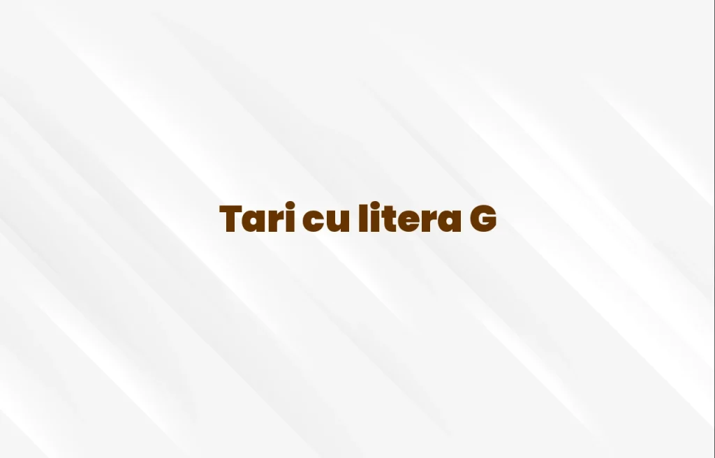 tari cu litera g
