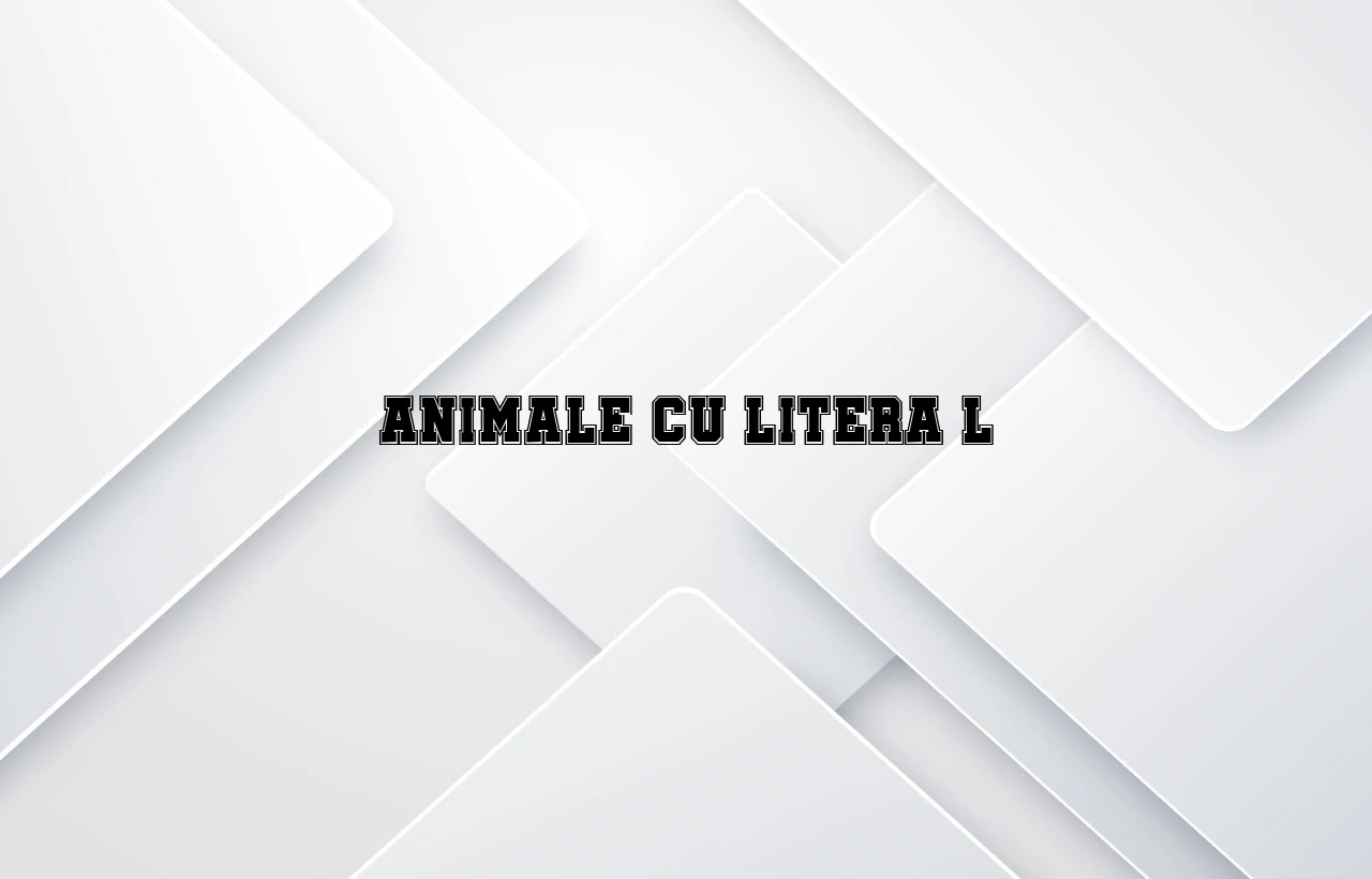 animale cu litera l