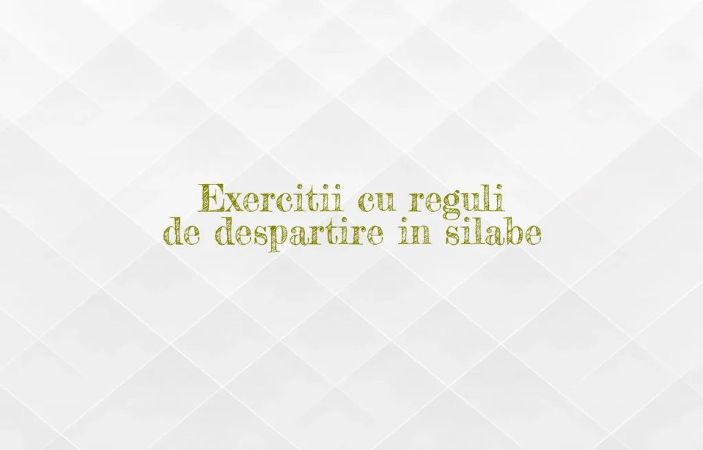 exercitii cu reguli de despartire in silabe