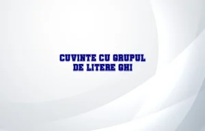 cuvinte cu grupul de litere ghi