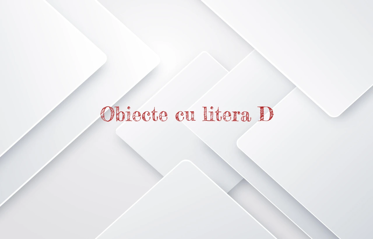 obiecte cu litera d