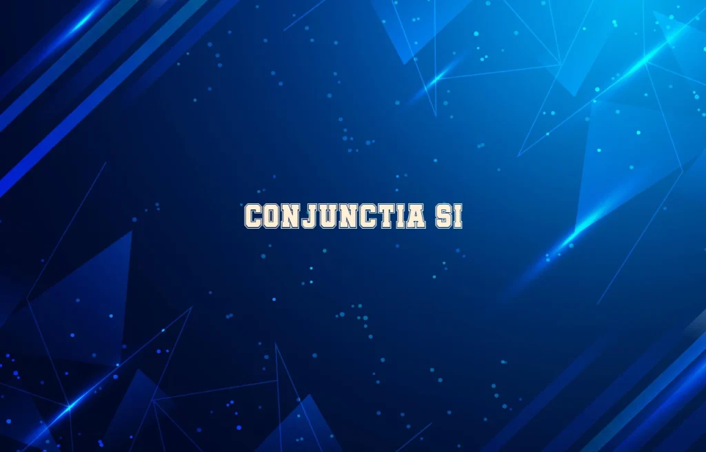conjunctia si