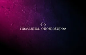ce inseamna onomatopee