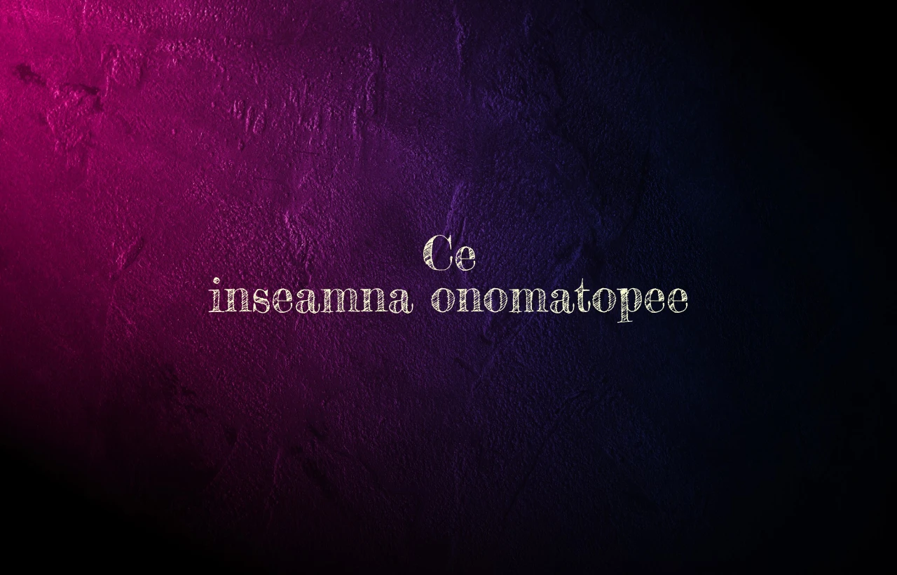 ce inseamna onomatopee