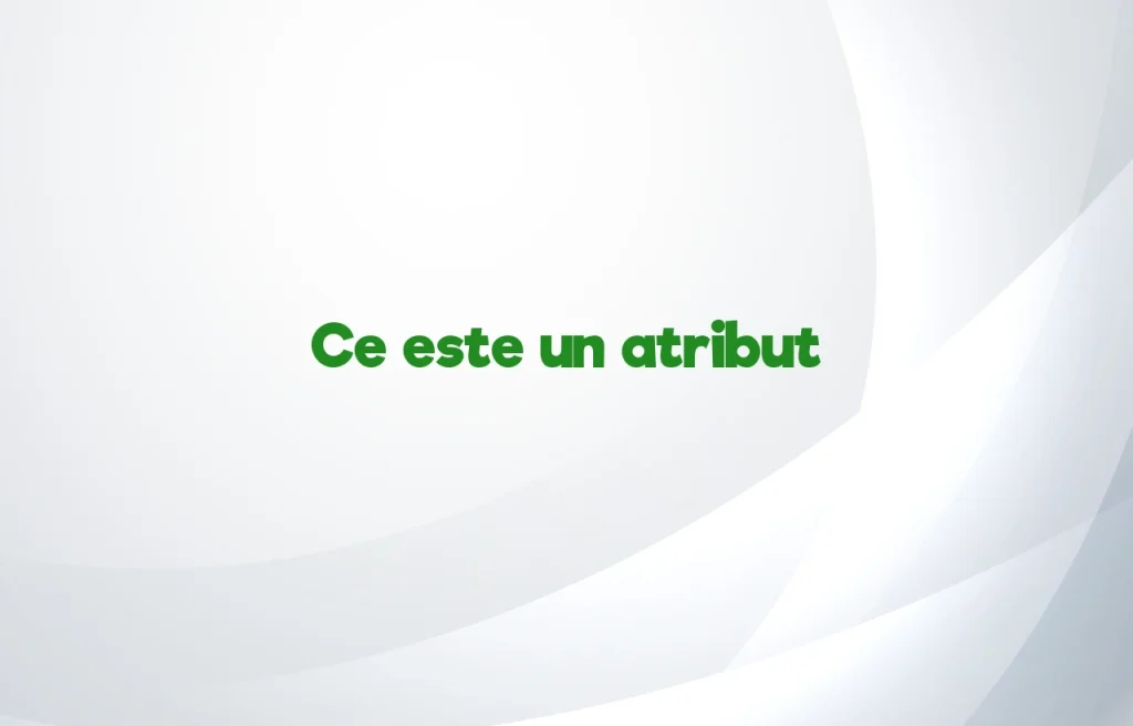 ce este un atribut